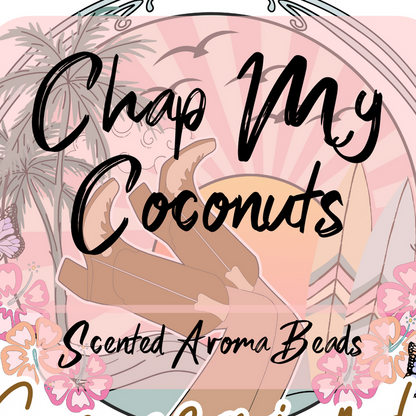 Chap My Coconuts Premium Scented Beads