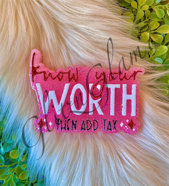 Know Your Worth Then Add Tax  Silicone Mold