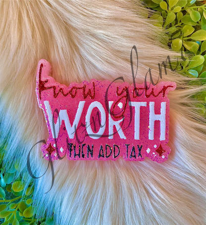 Know Your Worth Then Add Tax  Silicone Mold